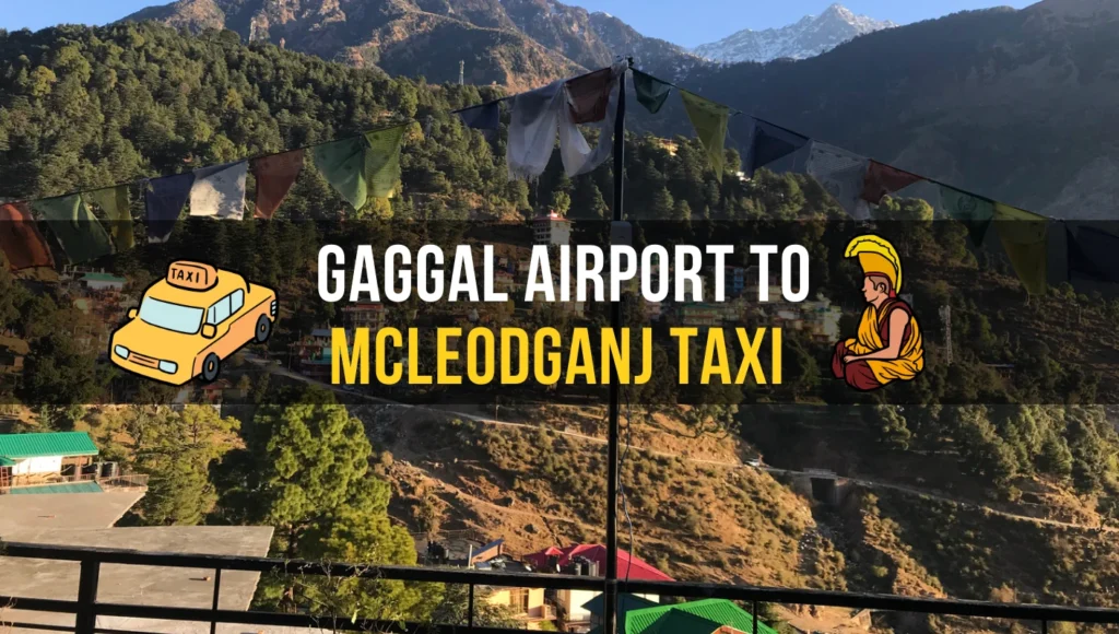 Gaggal Airport to McLeodganj Taxi