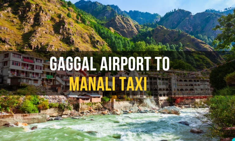 Kangra-Gaggal-Airport-to-Manali-Taxi